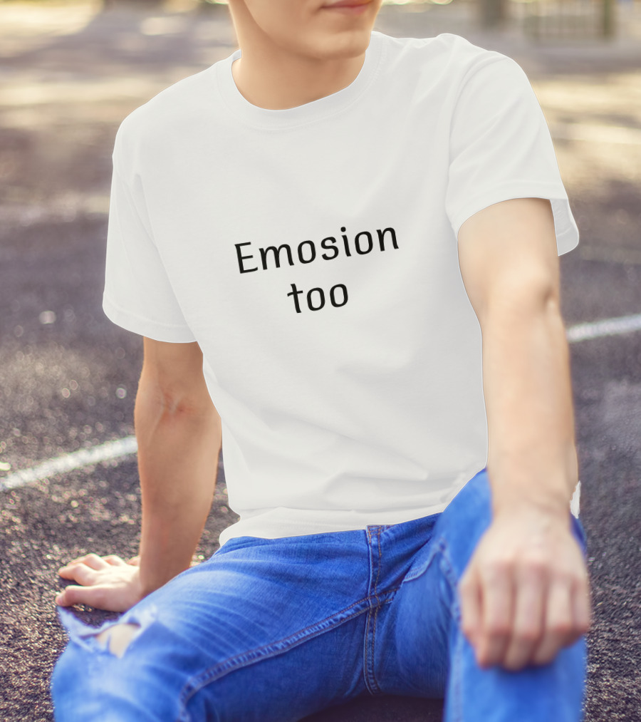 Emosion Too T-Shirt