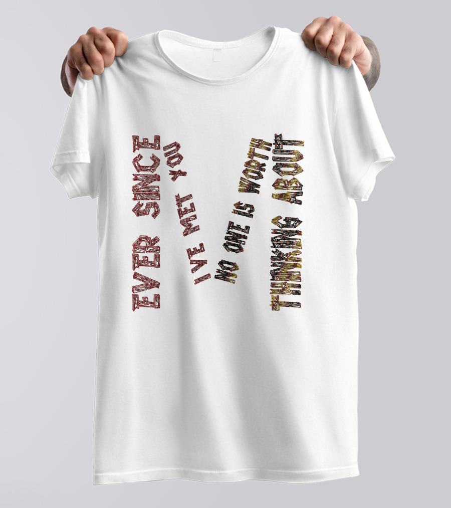 Ever Since I Met You I Knew This Was About To Happen T-Shirt