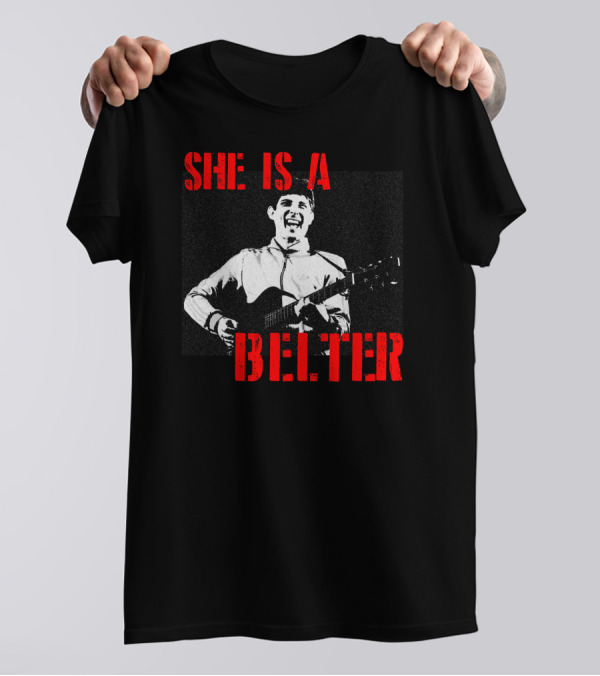 She Is A Belter Gerry Cinnamon T-Shirt