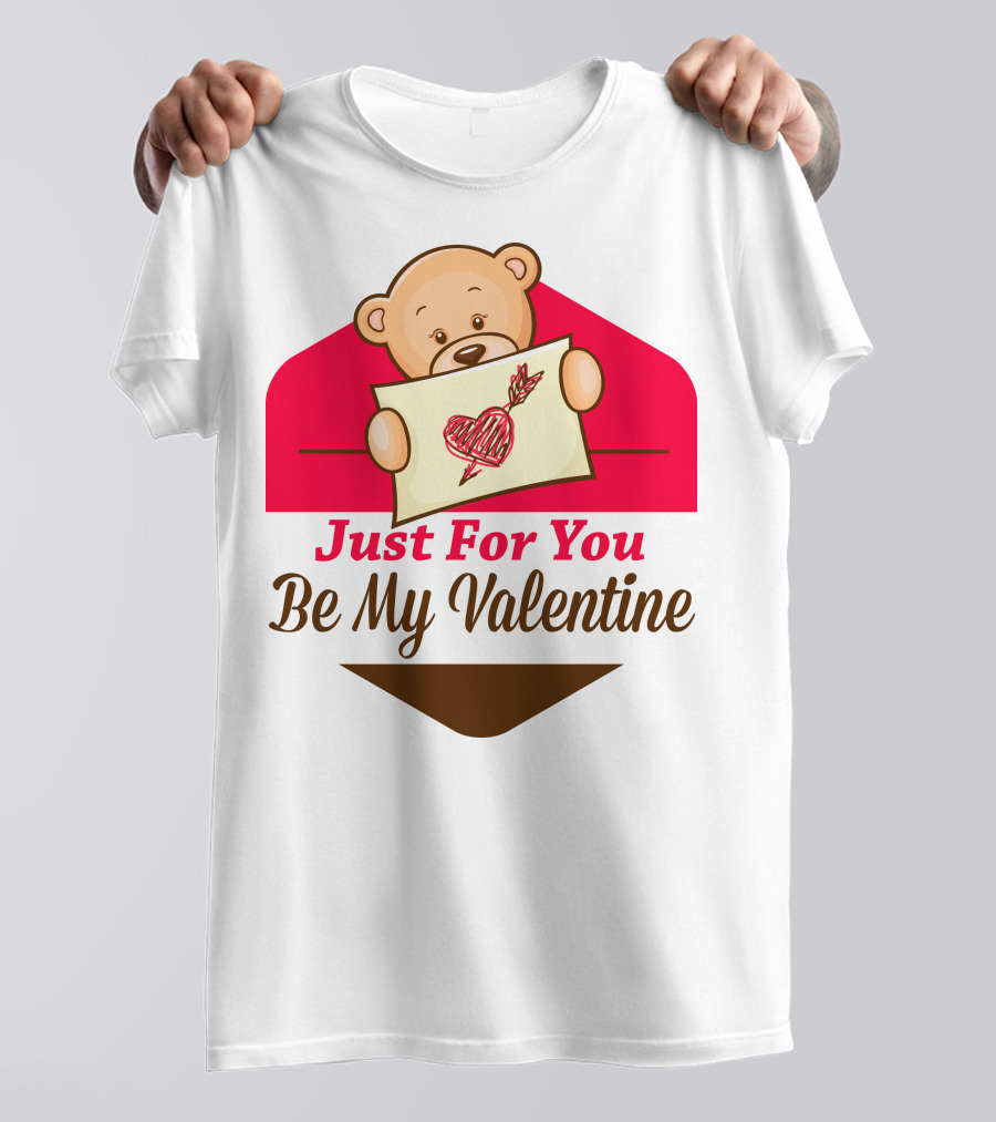 Just For You Be My Valentine Teddy Bear Holding Heart Envelope T-Shirt