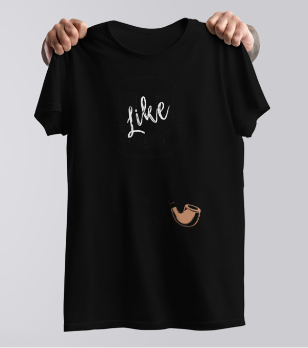 Like A Sir Hipster Top Hat Monocle Pipe T-Shirt
