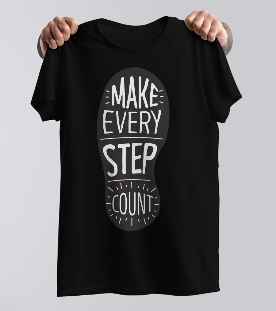 Make Every Step Count Motivational Footprint T-Shirt