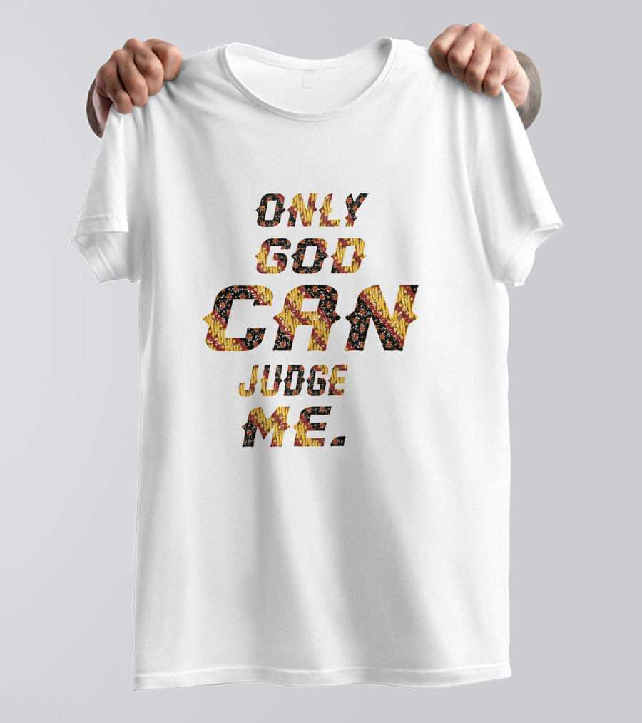 Only God Can Judge Me Batik Pattern Text T-Shirt