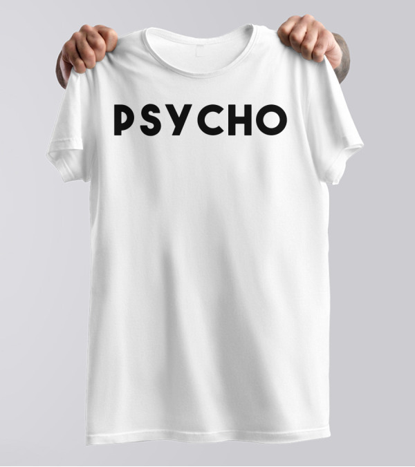 Psycho Cool Funny Minimal Nerd Statement Psycho T-Shirt