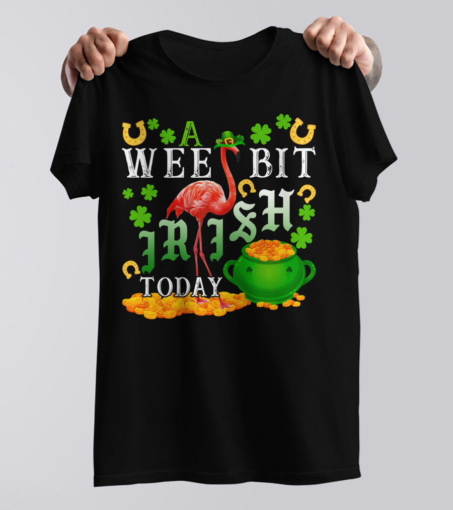 A Wee Bit Irish Today Flamingo With Shamrocks And Gold Pot T-Shirt