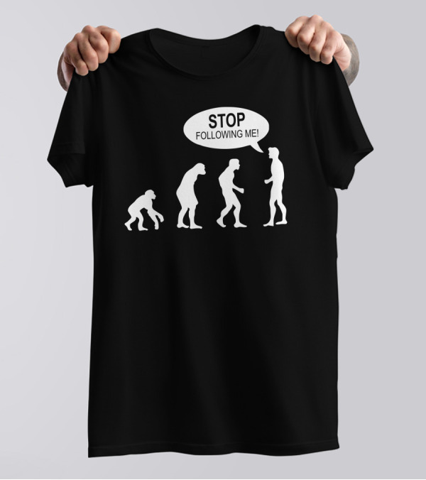 Banksy Funny Human Evolution Indie Stop Following Me T-Shirt