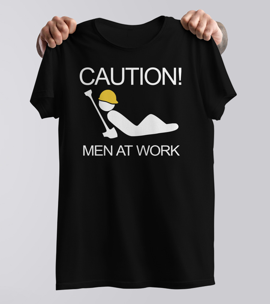 CAUTION Men At Work Relaxing Worker T-Shirt