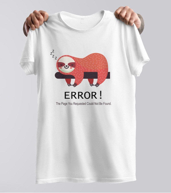 Error The Page You Requested Could Not Be Found Sleeping Sloth T-Shirt