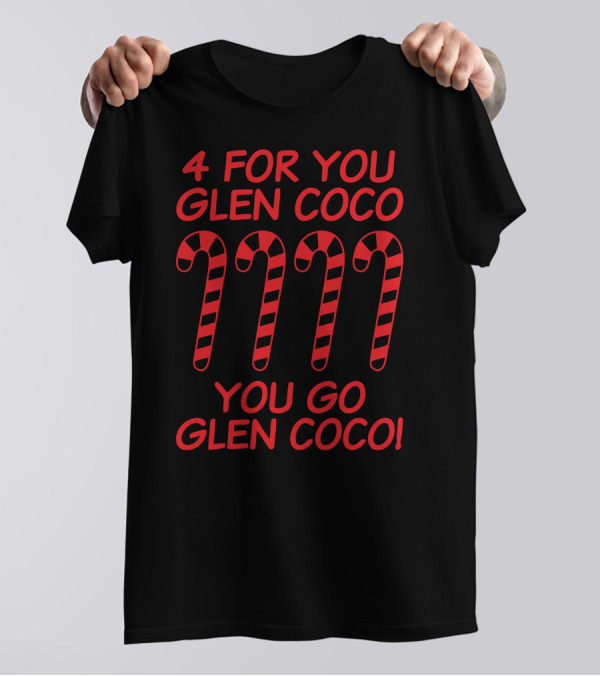 4 For You Glen Coco You Go Glen Coco Candy Canes T-Shirt