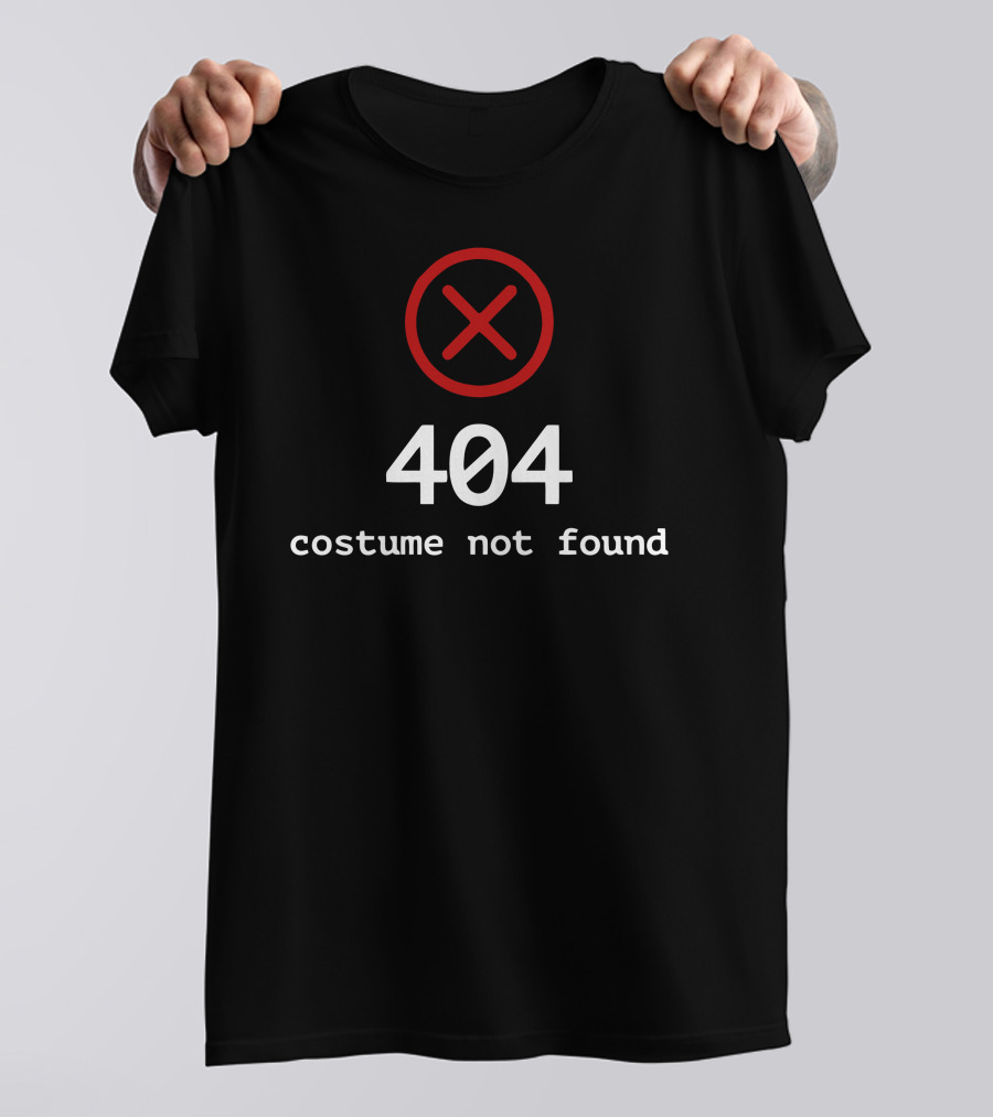 404 Error Costume Not Found Funny X T-Shirt