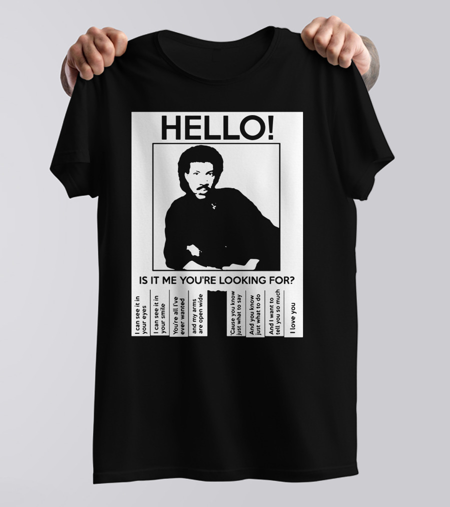 Hello Is It Me You’re Looking For T-Shirt