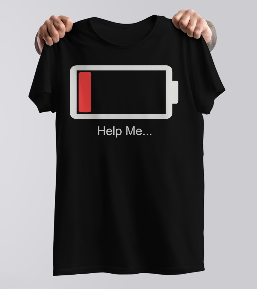 Help Me Energy Low Red Battery T-Shirt