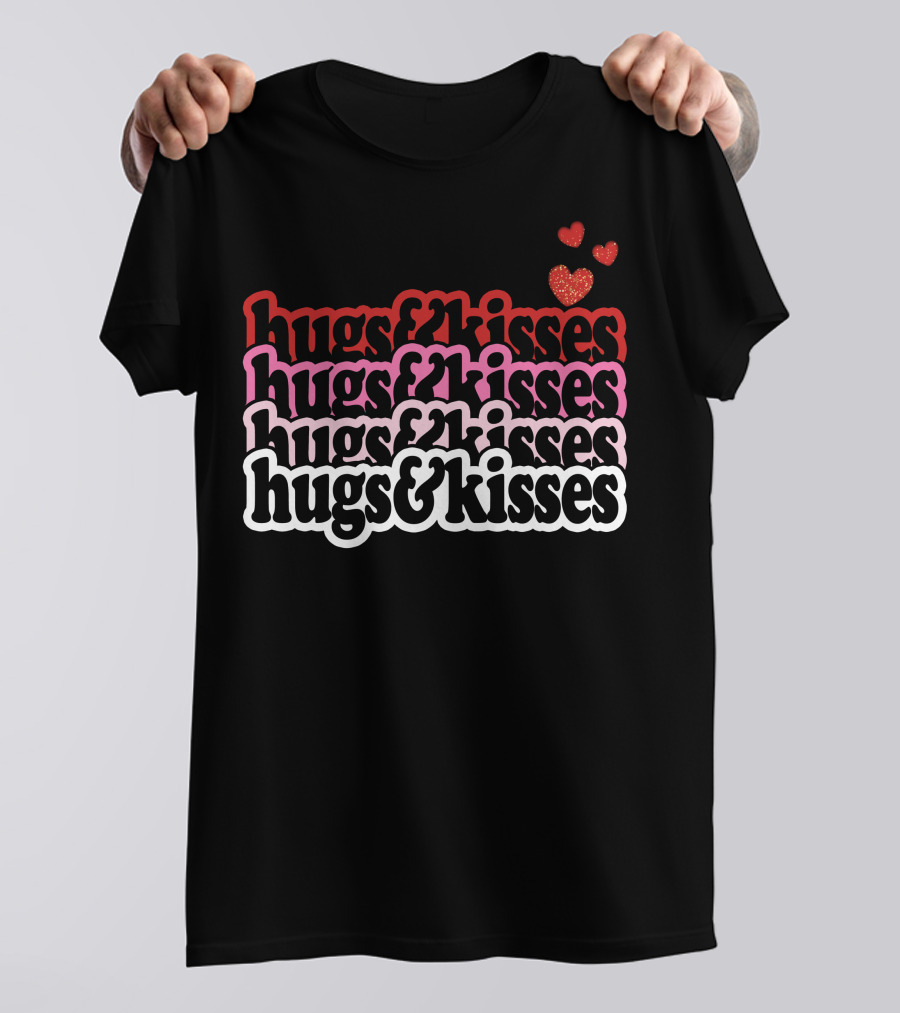 Hugs And Kisses Hugs And Kisses Hugs And Kisses Hugs And Kisses With Red Hearts T-Shirt