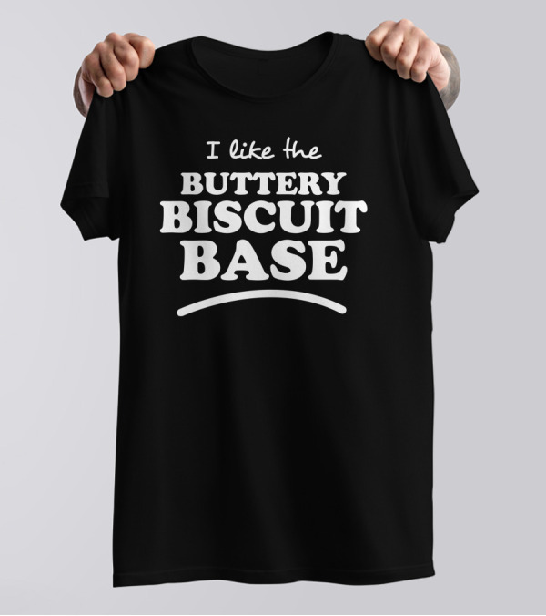 I Like The Buttery Biscuit Base Phrase Popularized By Mashup German Music Chef Video T-Shirt