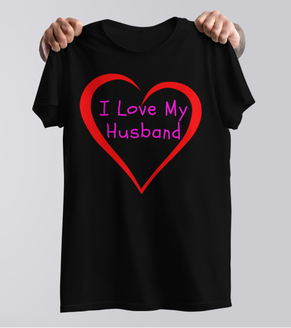 I Love My Husband Valentine's Heart T-Shirt