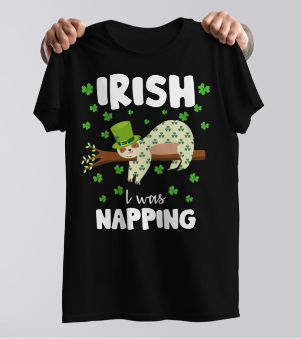 Irish I Was Napping Sloth With Hat And Shamrocks T-Shirt