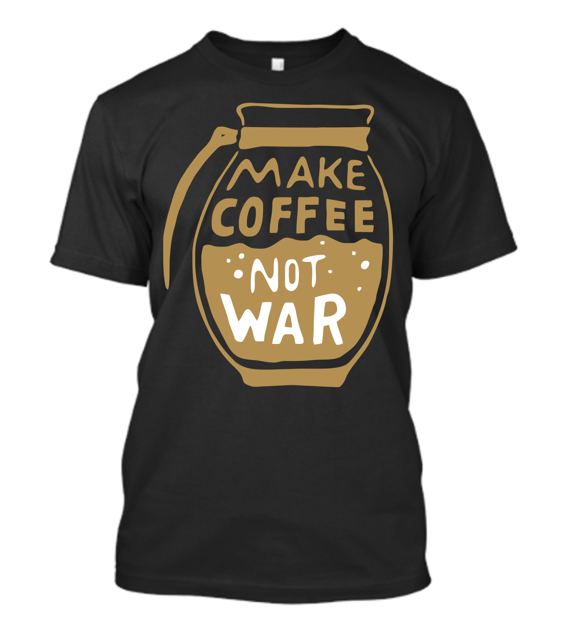 Make Coffee Not War Coffee Pot T-Shirt