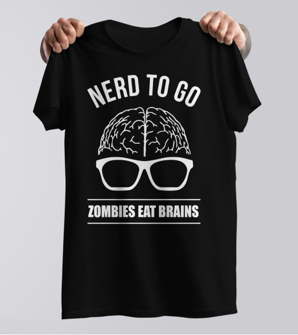 Nerd To Go Zombies Eat Brains T-Shirt