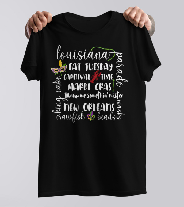 Louisiana Mardi Gras Fat Tuesday New Orleans Parade Carnival Time T-Shirt