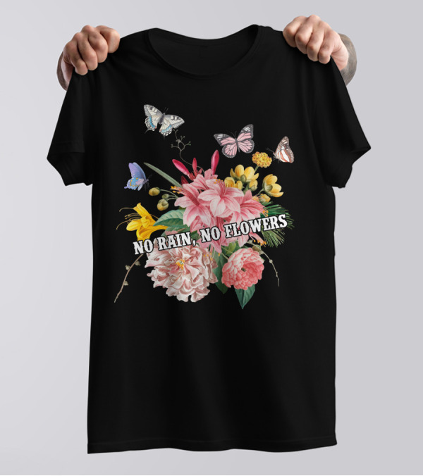 No Rain No Flowers Botanical Butterfly Bouquet T-Shirt