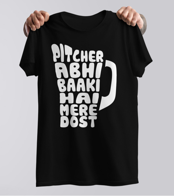 Pitcher Abhi Baaki Hai Mere Dost T-Shirt