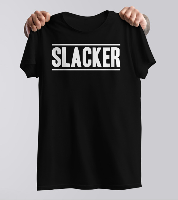 Slacker Bold White Text Minimalist T-Shirt