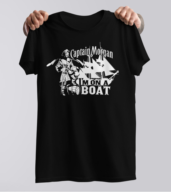 Captain Morgan I'm On A Boat T-Shirt