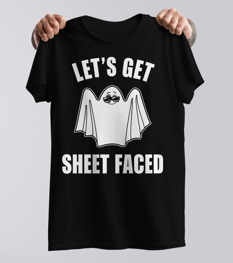 LET'S GET SHEET FACED Ghost Wearing Sunglasses T-Shirt