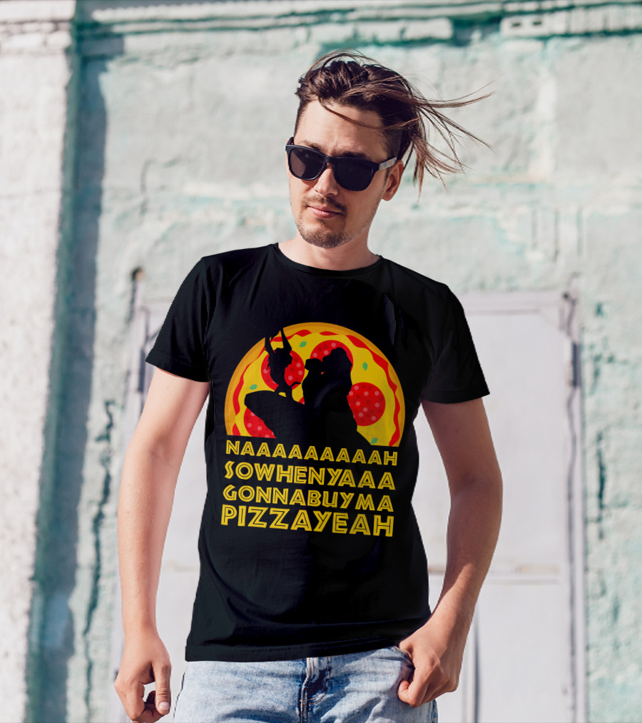 NAAAAAAAAAAH SOWHENYAAA GONNABUYMA PIZZAYEAH Lion King Pizzayeah For Dark T-Shirt