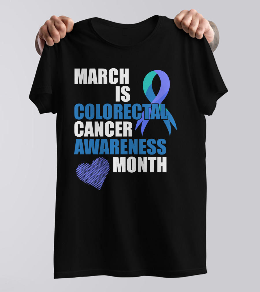 March Is Colorectal Cancer Awareness Month Blue Ribbon Heart T-Shirt