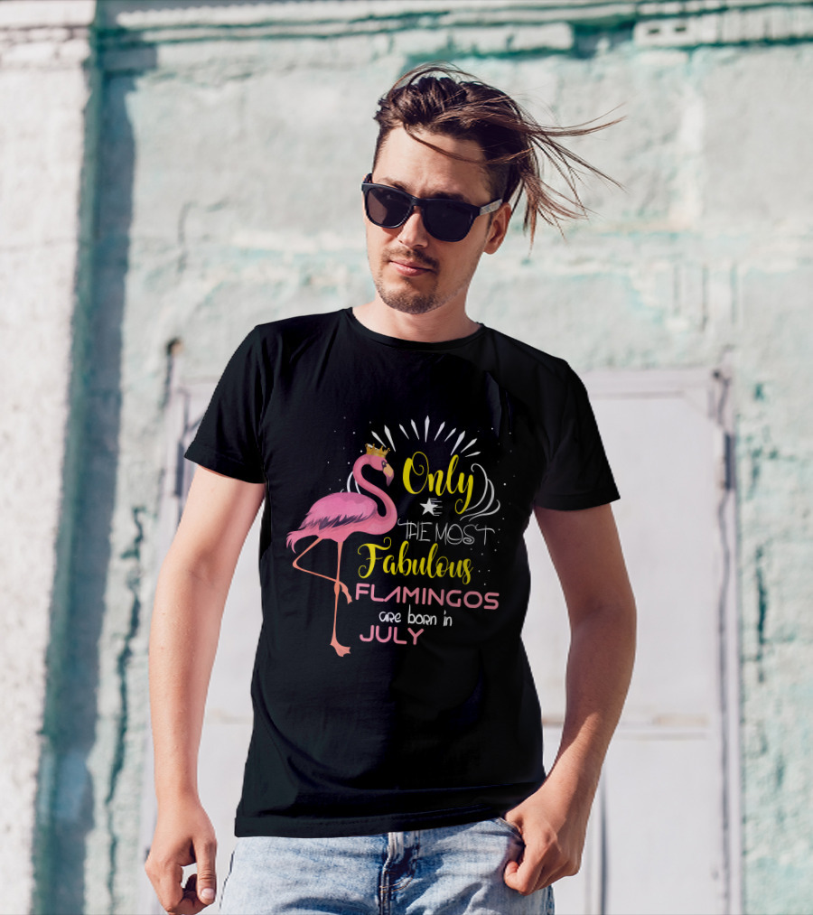 Only The Most Fabulous Flamingos Are Born In July Pink Flamingo With Crown T-Shirt