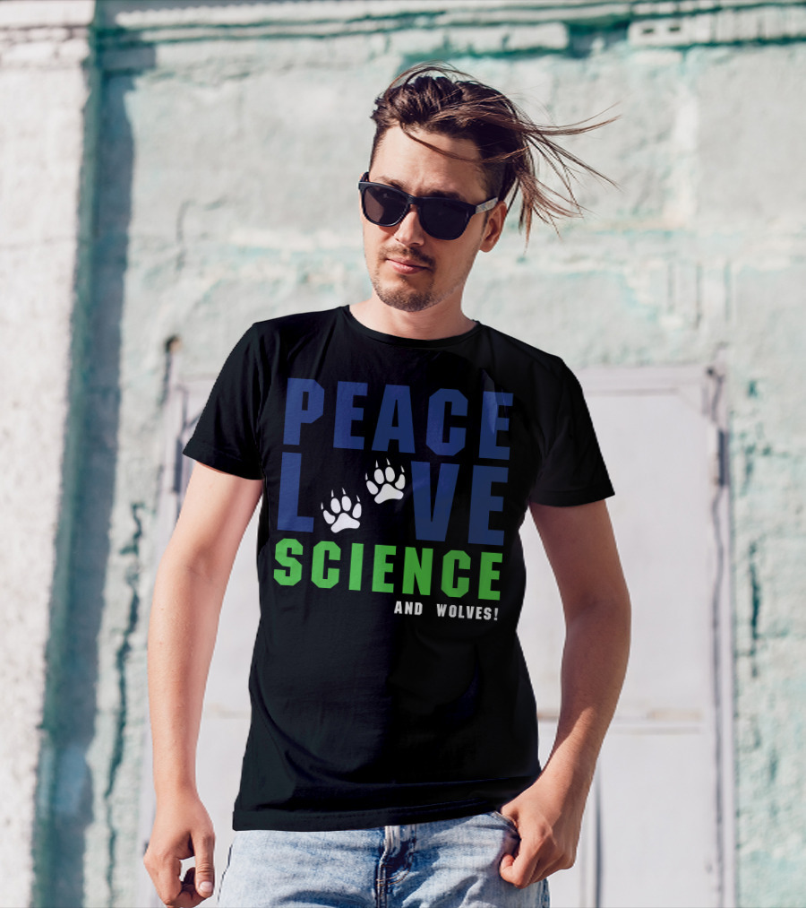 Peace Love Science And Wolves Paws For Dark T-Shirt