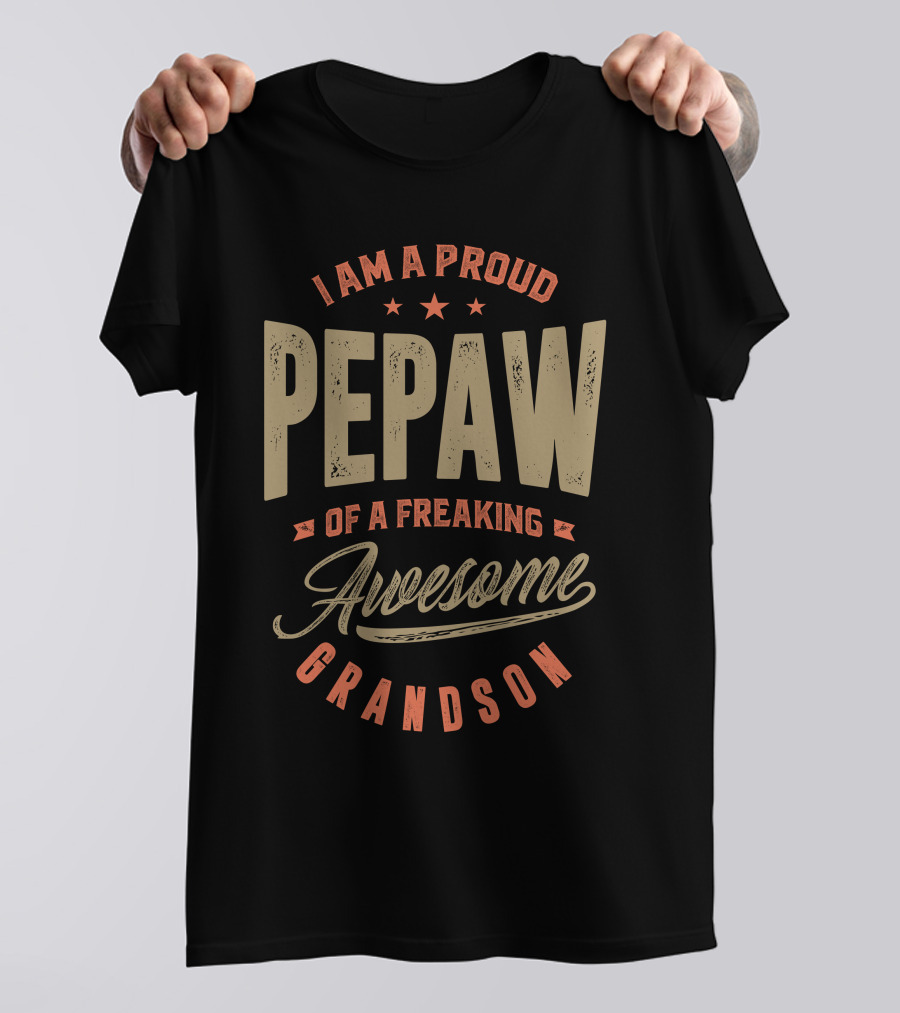 I Am A Proud Pepaw Of A Freaking Awesome Grandson T-Shirt