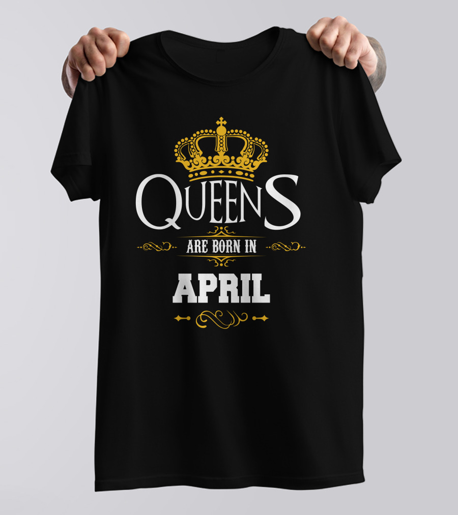 Queens Are Born In April With Royal Crown T-Shirt