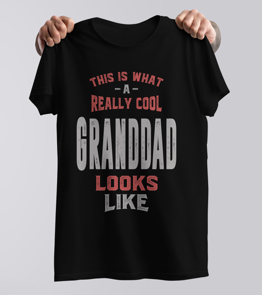 This Is What A Really Cool Granddad Looks Like T-Shirt
