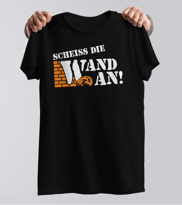 SCHEISS DIE WAND AN Brick Wall T-Shirt
