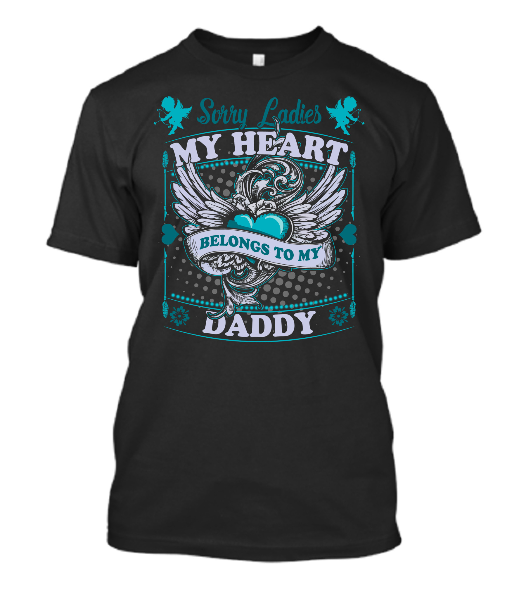 Sorry Ladies My Heart Belongs To My Daddy Winged Heart T-Shirt