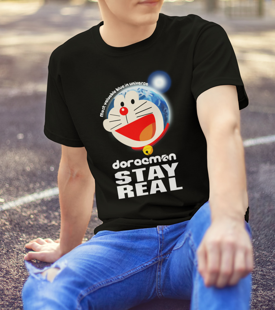 Doraemon Stay Real Most Valuable Blue In Universe T-Shirt