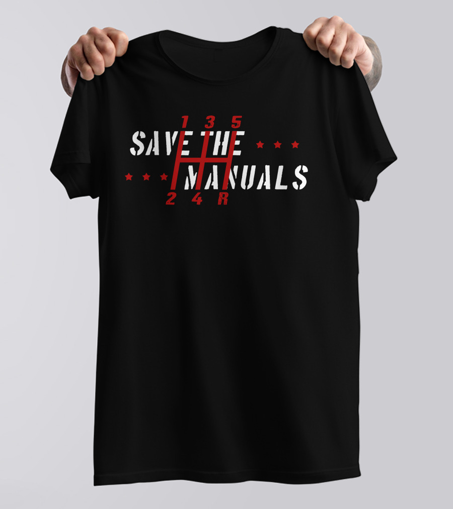 Save The Manuals Three Pedals 13524R Manual Transmission T-Shirt
