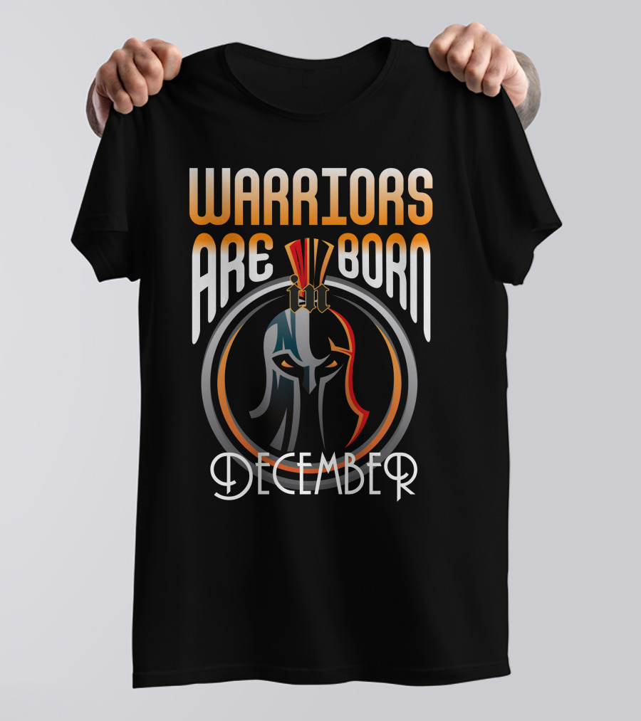 Warriors Are Born In December Spartan Helmet T-Shirt