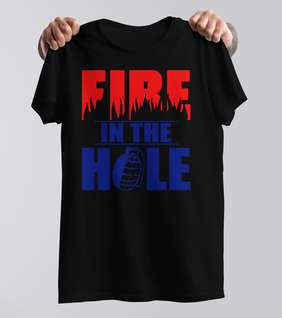 FIRE IN THE HOLE Grenade Flame Letters T-Shirt