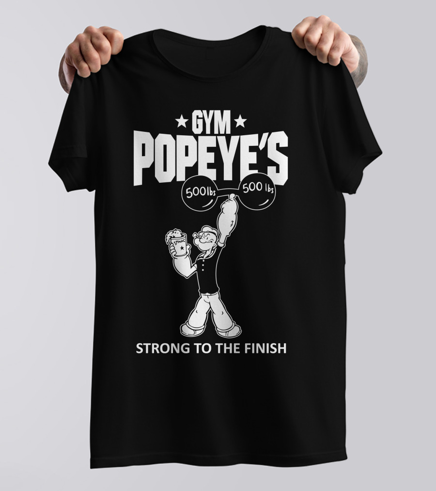 GYM POPEYE'S Strong To The Finish 500lbs 500lbs T-Shirt
