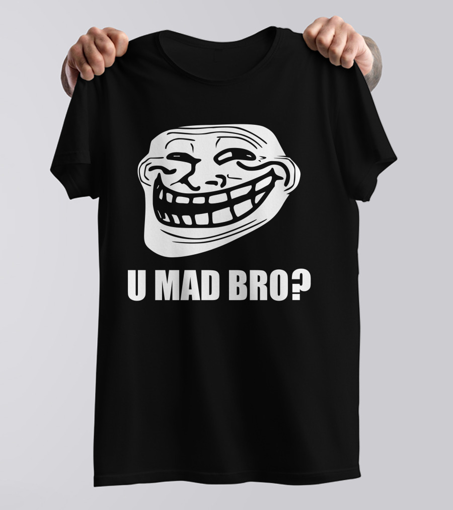 Troll Face U Mad Bro Meme Iconic Phrase T-Shirt