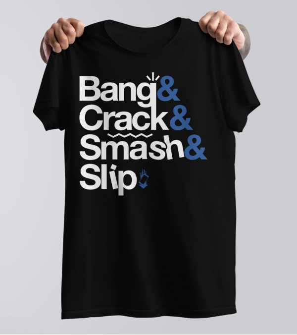 Bang And Crack And Smash And Slip Gizmoslip Ampersand T-Shirt