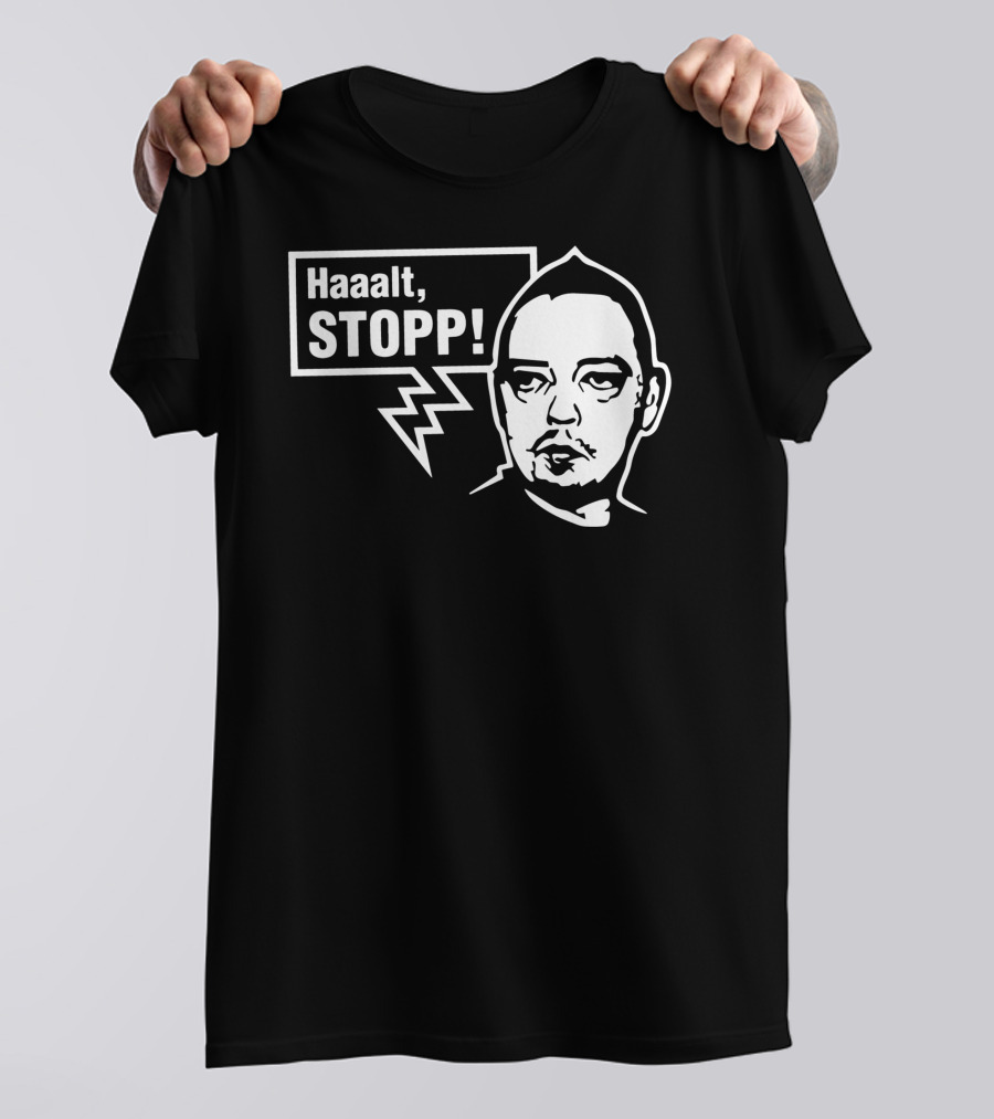 Haaalt Stopp Meme With Speech Bubble And Serious Face T-Shirt