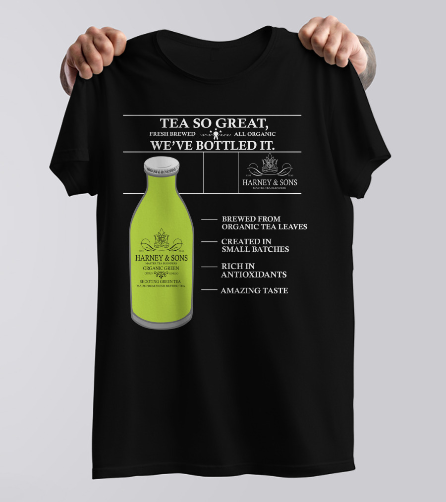 HARNEY And SONS ORGANIC GREEN TEA FRESH BREWED AMAZING TASTE RICH IN ANTIOXIDANTS T-Shirt