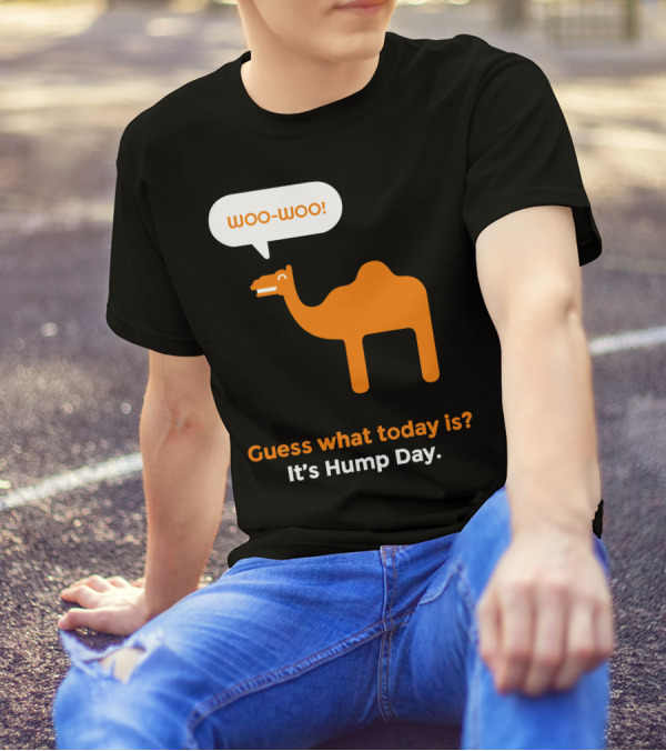 Woo-Woo Guess What Today Is? It's Hump Day Camel T-Shirt