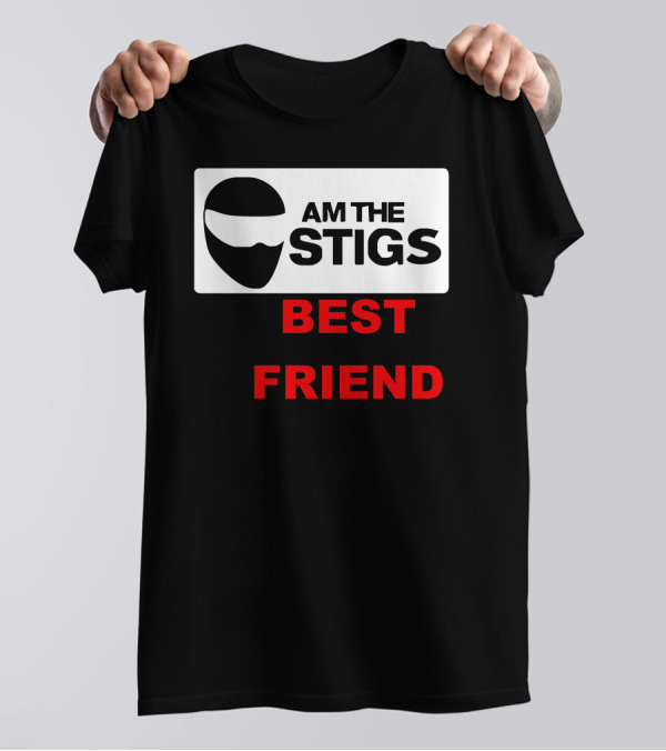 I Am The Stigs Best Friend Top Gear Cars Humor T-Shirt