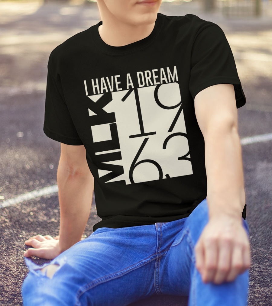 I Have A Dream MLK 1963 T-Shirt