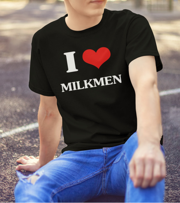 I Heart Milkmen T-Shirt